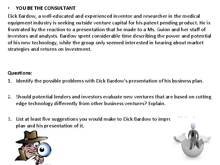  • YOU BE THE CONSULTANT Dick Bardow, a well-educated and experienced inventor and