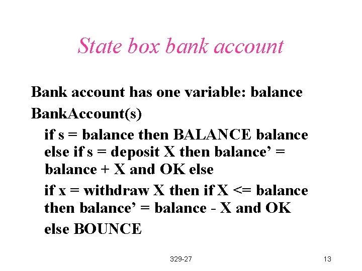 State box bank account Bank account has one variable: balance Bank. Account(s) if s