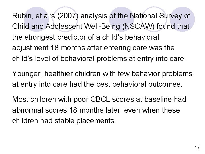 Rubin, et al’s (2007) analysis of the National Survey of Child and Adolescent Well-Being