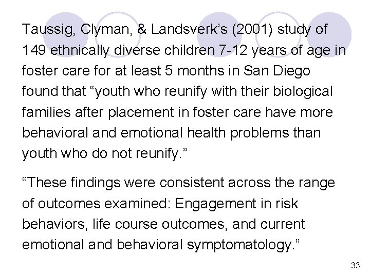 Taussig, Clyman, & Landsverk’s (2001) study of 149 ethnically diverse children 7 -12 years