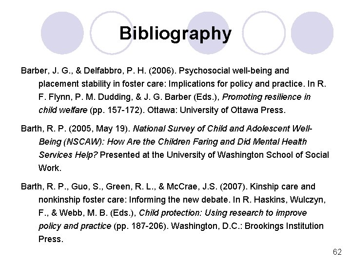 Bibliography Barber, J. G. , & Delfabbro, P. H. (2006). Psychosocial well-being and placement