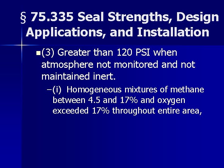 § 75. 335 Seal Strengths, Design Applications, and Installation n (3) Greater than 120