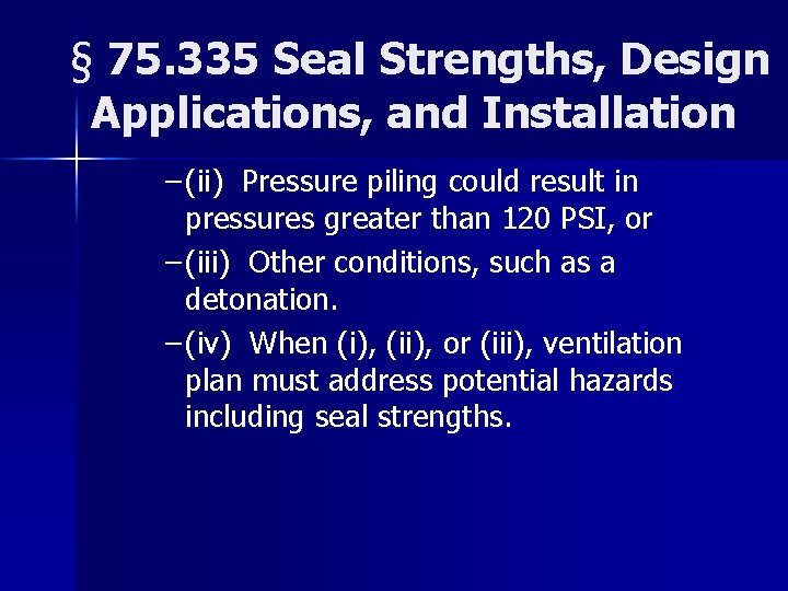 § 75. 335 Seal Strengths, Design Applications, and Installation – (ii) Pressure piling could