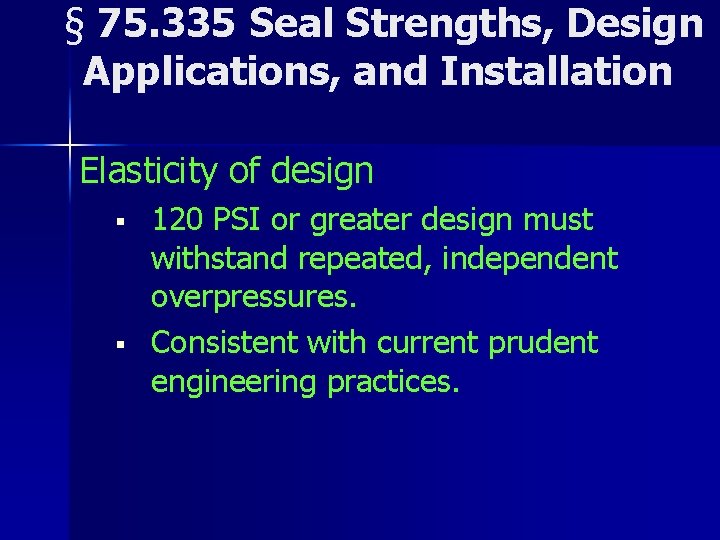 § 75. 335 Seal Strengths, Design Applications, and Installation Elasticity of design § §