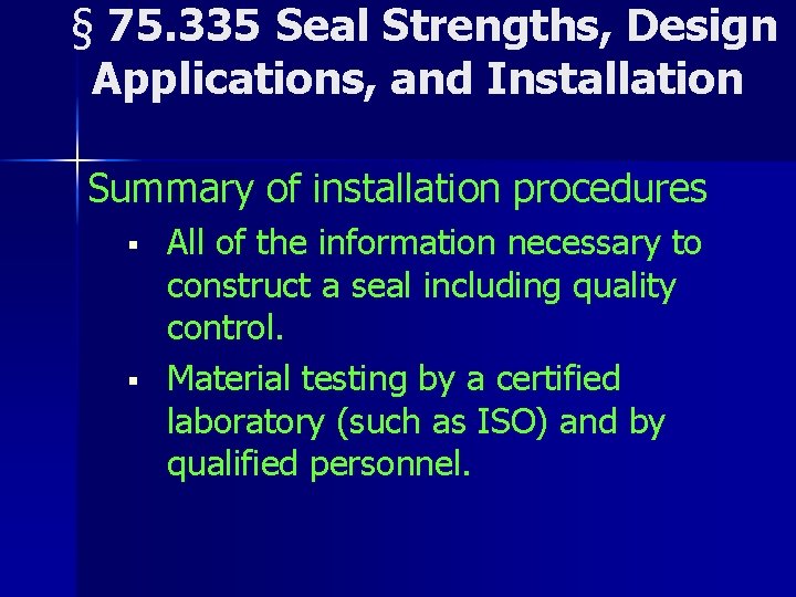 § 75. 335 Seal Strengths, Design Applications, and Installation Summary of installation procedures §