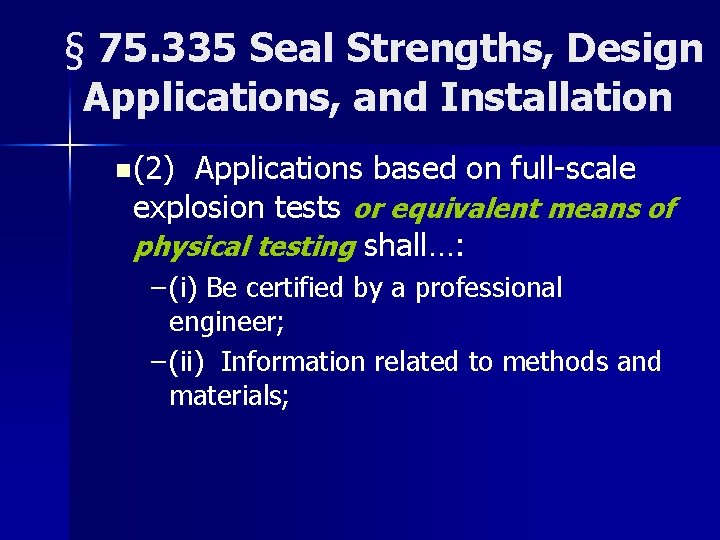 § 75. 335 Seal Strengths, Design Applications, and Installation n (2) Applications based on