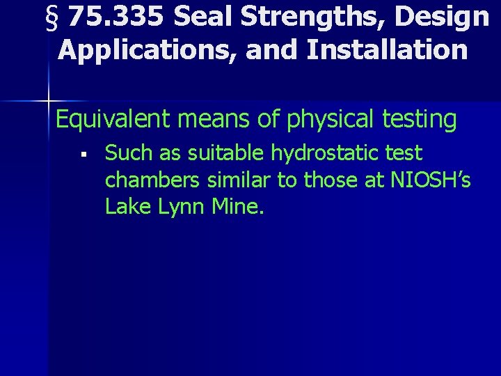 § 75. 335 Seal Strengths, Design Applications, and Installation Equivalent means of physical testing