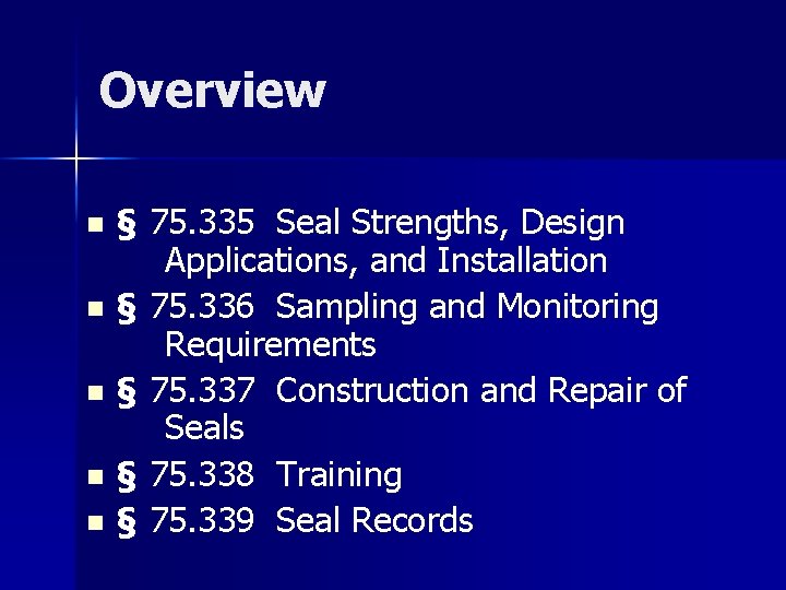 Overview § 75. 335 Seal Strengths, Design Applications, and Installation n § 75. 336