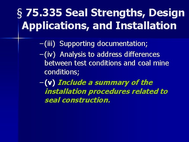 § 75. 335 Seal Strengths, Design Applications, and Installation – (iii) Supporting documentation; –