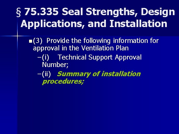 § 75. 335 Seal Strengths, Design Applications, and Installation n (3) Provide the following