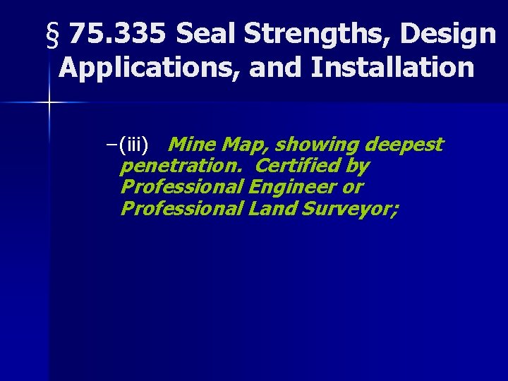 § 75. 335 Seal Strengths, Design Applications, and Installation – (iii) Mine Map, showing