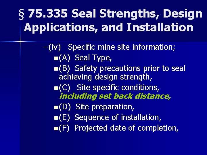 § 75. 335 Seal Strengths, Design Applications, and Installation – (iv) Specific mine site