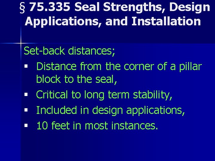 § 75. 335 Seal Strengths, Design Applications, and Installation Set-back distances; § Distance from