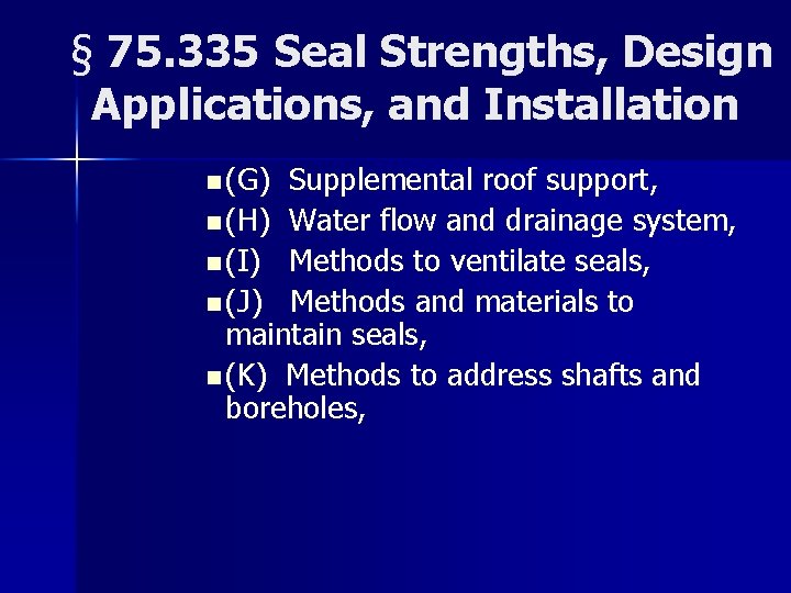 § 75. 335 Seal Strengths, Design Applications, and Installation n (G) Supplemental roof support,