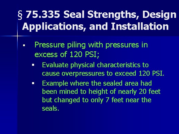 § 75. 335 Seal Strengths, Design Applications, and Installation § Pressure piling with pressures