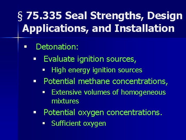 § 75. 335 Seal Strengths, Design Applications, and Installation § Detonation: § Evaluate ignition