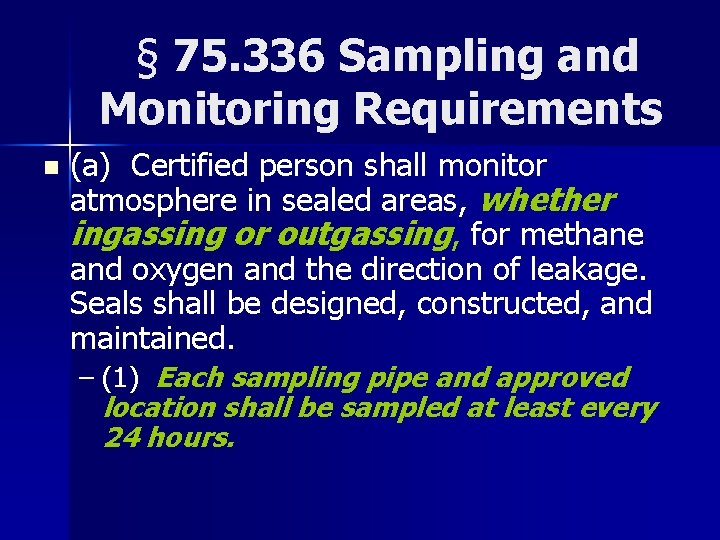 § 75. 336 Sampling and Monitoring Requirements n (a) Certified person shall monitor atmosphere