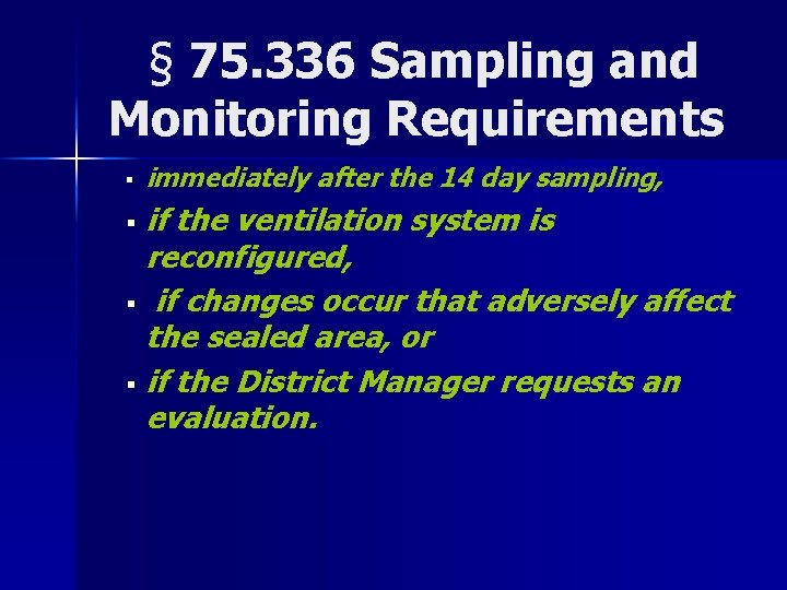 § 75. 336 Sampling and Monitoring Requirements § immediately after the 14 day sampling,