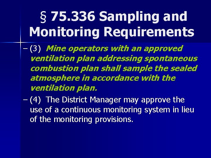 § 75. 336 Sampling and Monitoring Requirements – (3) Mine operators with an approved