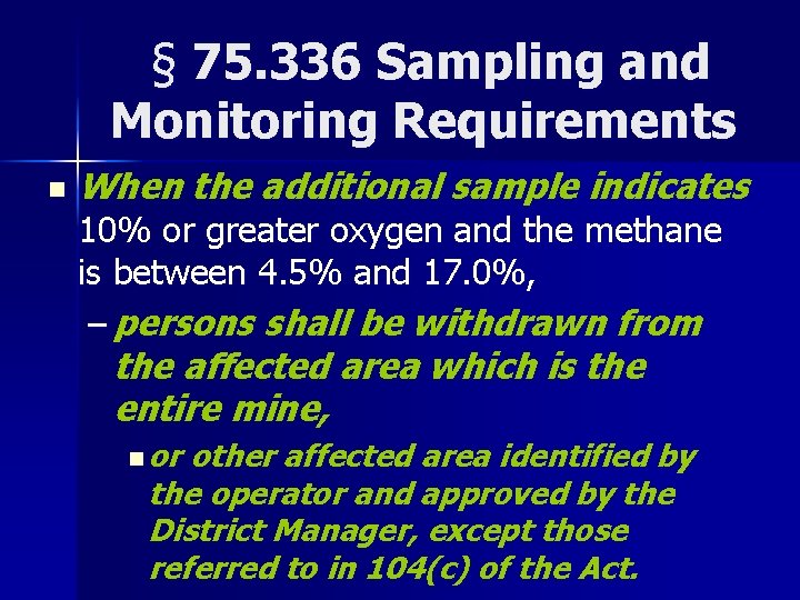 § 75. 336 Sampling and Monitoring Requirements n When the additional sample indicates 10%
