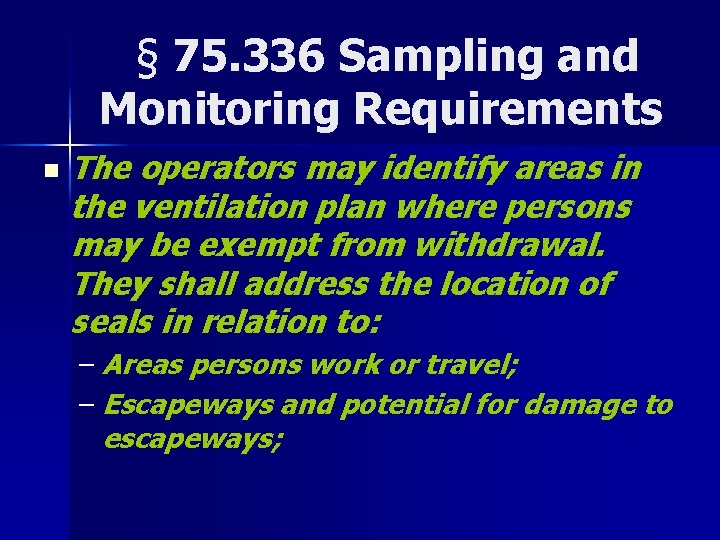 § 75. 336 Sampling and Monitoring Requirements n The operators may identify areas in