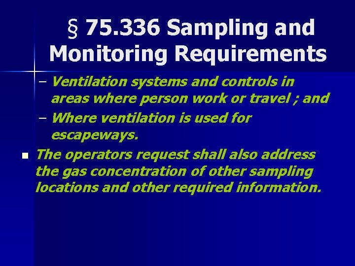 § 75. 336 Sampling and Monitoring Requirements n – Ventilation systems and controls in