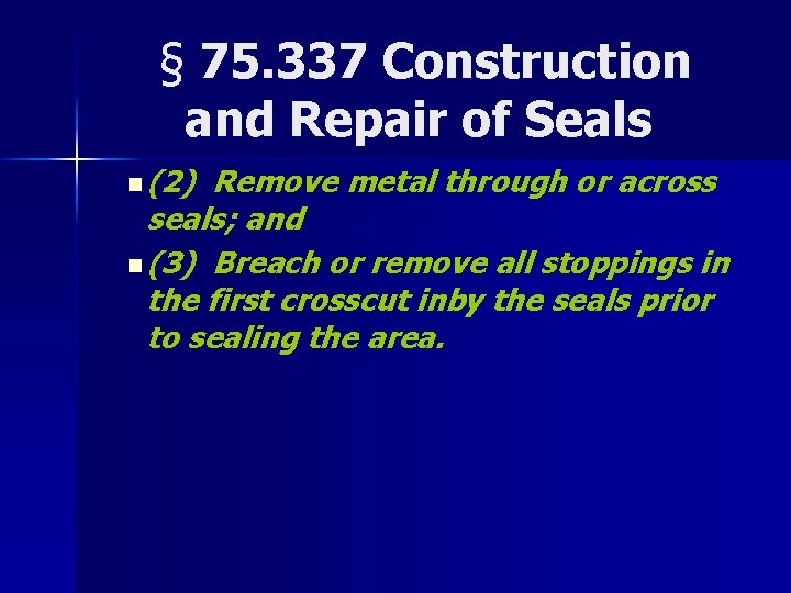 § 75. 337 Construction and Repair of Seals n (2) Remove metal through or