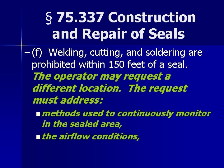 § 75. 337 Construction and Repair of Seals – (f) Welding, cutting, and soldering