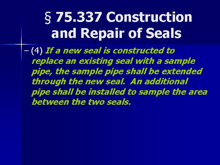 § 75. 337 Construction and Repair of Seals – (4) If a new seal
