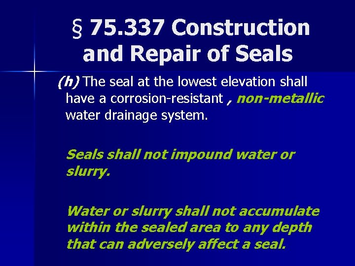 § 75. 337 Construction and Repair of Seals (h) The seal at the lowest