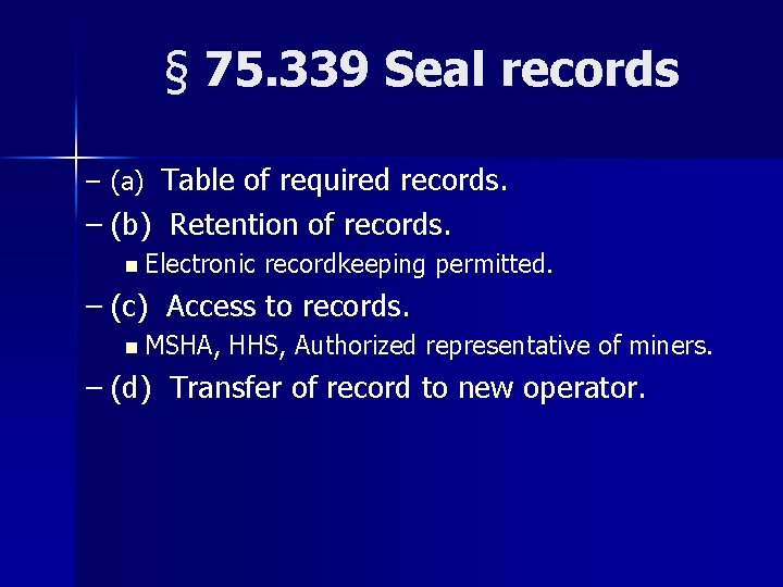 § 75. 339 Seal records – (a) Table of required records. – (b) Retention