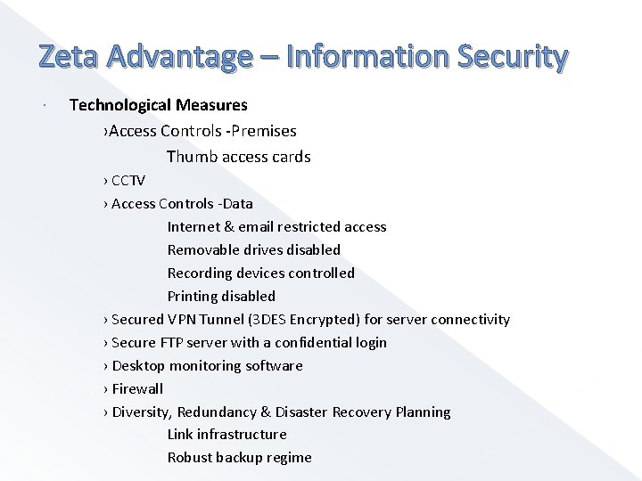 Zeta Advantage – Information Security Technological Measures ›Access Controls -Premises Thumb access cards ›