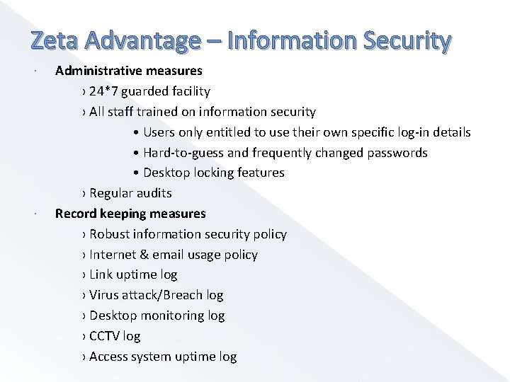 Zeta Advantage – Information Security Administrative measures › 24*7 guarded facility › All staff