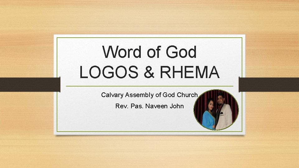 Word of God LOGOS & RHEMA Calvary Assembly of God Church Rev. Pas. Naveen