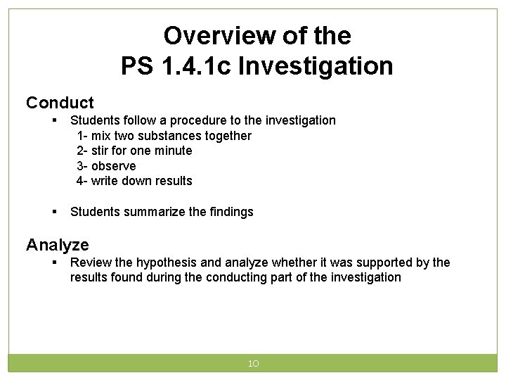 Overview of the PS 1. 4. 1 c Investigation Conduct § Students follow a