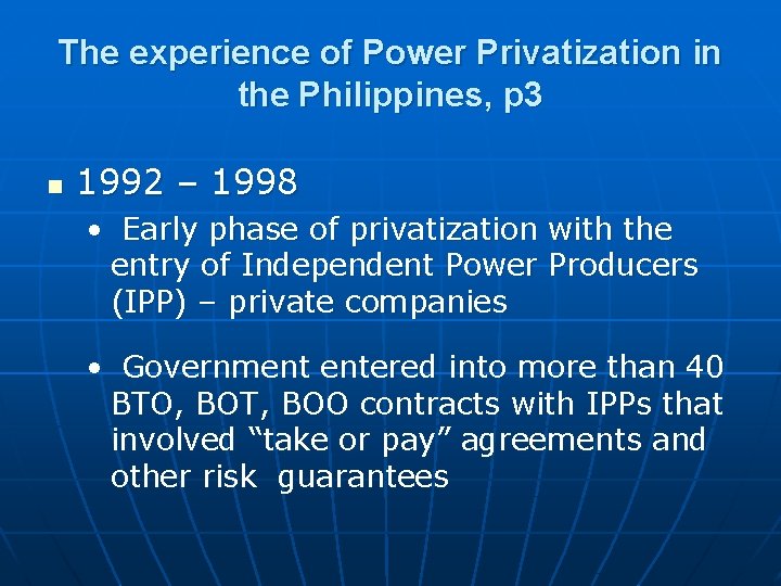 The experience of Power Privatization in the Philippines, p 3 n 1992 – 1998