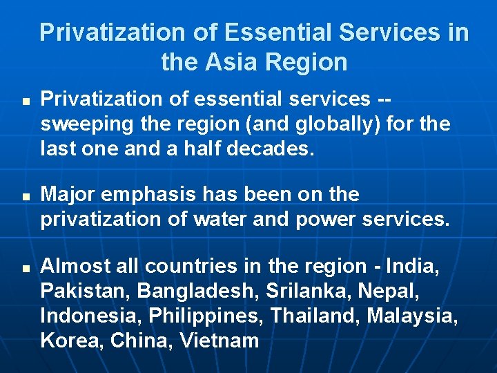 Privatization of Essential Services in the Asia Region n Privatization of essential services -sweeping