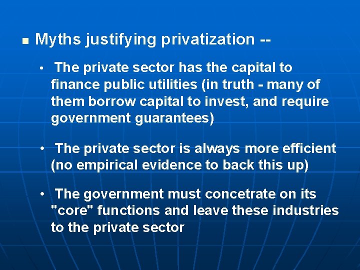 n Myths justifying privatization - • The private sector has the capital to finance