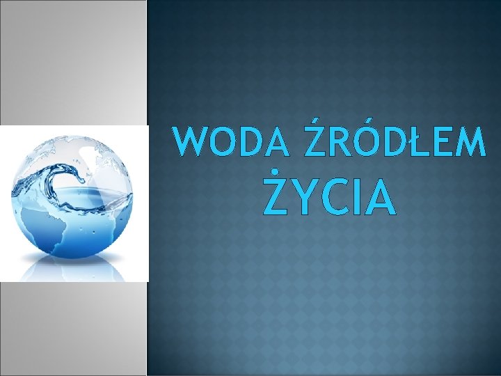 WODA ŹRÓDŁEM ŻYCIA 