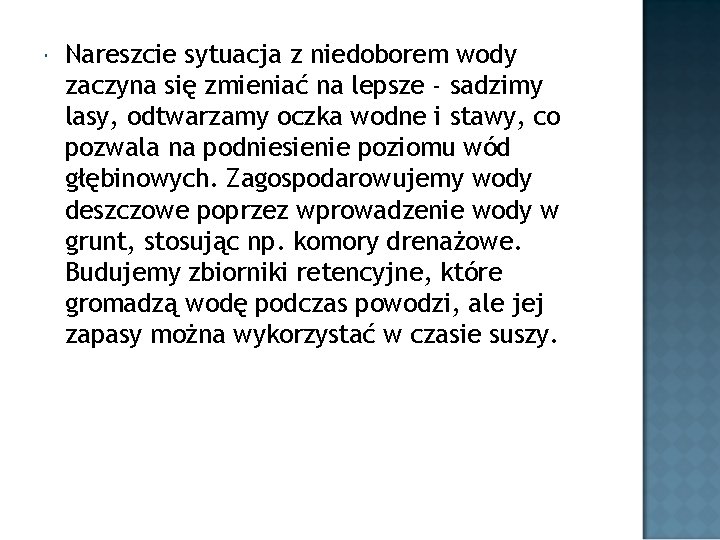  Nareszcie sytuacja z niedoborem wody zaczyna się zmieniać na lepsze - sadzimy lasy,