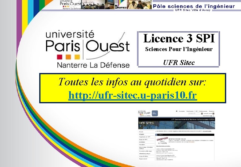 Licence 3 SPI Sciences Pour l’Ingénieur UFR Sitec Toutes les infos au quotidien sur: