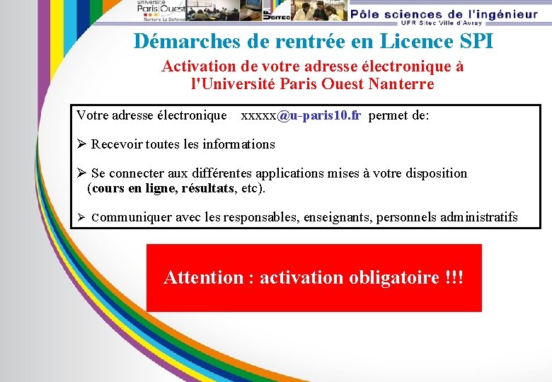 Démarches de rentrée en Licence SPI Activation de votre adresse électronique à l'Université Paris