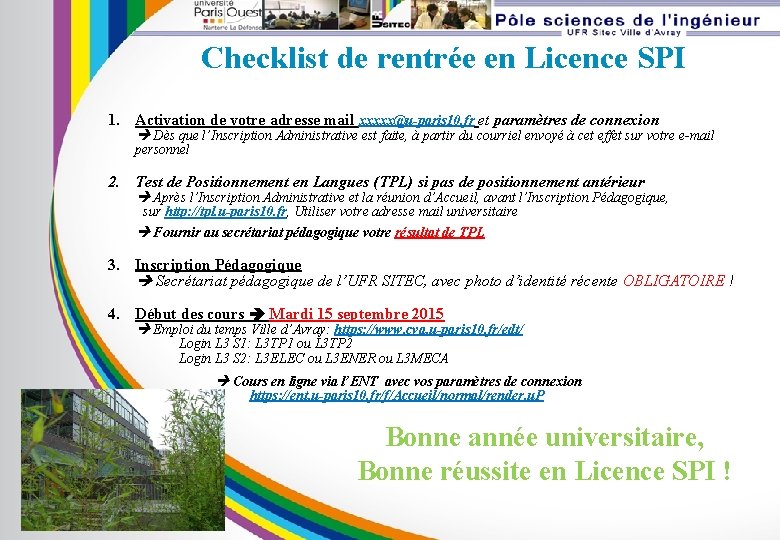 Checklist de rentrée en Licence SPI 1. Activation de votre adresse mail xxxxx@u-paris 10.