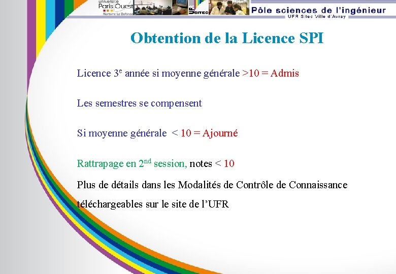 Obtention de la Licence SPI Licence 3 e année si moyenne générale >10 =