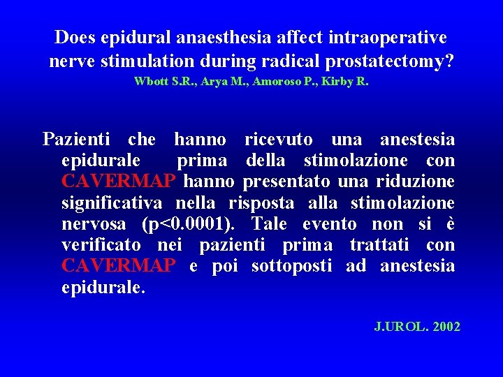 Does epidural anaesthesia affect intraoperative nerve stimulation during radical prostatectomy? Wbott S. R. ,