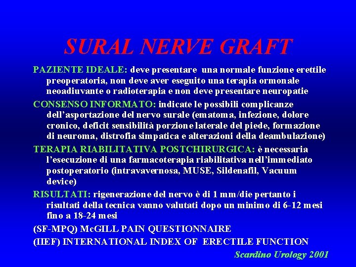 SURAL NERVE GRAFT PAZIENTE IDEALE: deve presentare una normale funzione erettile preoperatoria, non deve