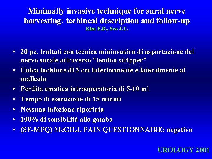 Minimally invasive technique for sural nerve harvesting: techincal description and follow-up Kim E. D.