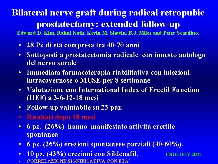 Bilateral nerve graft during radical retropubic prostatectomy: extended follow-up Edward D. Kim, Rahul Nath,