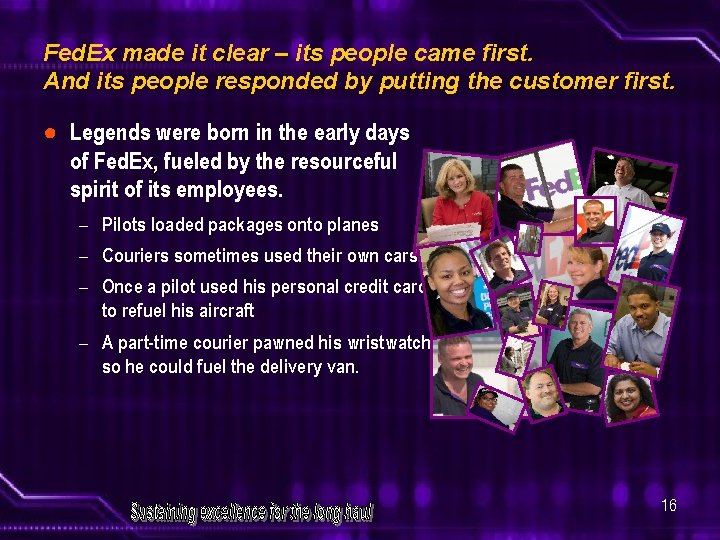 Fed. Ex made it clear – its people came first. And its people responded