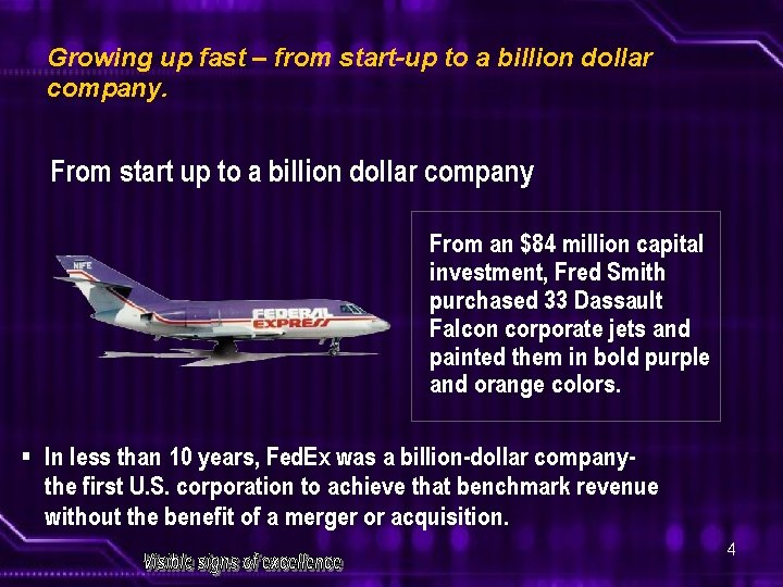 Growing up fast – from start-up to a billion dollar company. From start up